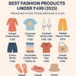 Best Fashion Products Under ₹499 (2025) | Trending Picks from Meesho & Ajio